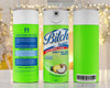 Green B* Be gone 20oz Tumbler