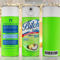 Green B* Be gone 20oz Tumbler
