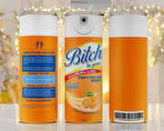 Orange B* Be gone 20oz Tumbler