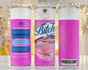 Pink B* Be gone 20oz Tumbler