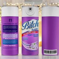 Purple B* Be gone 20oz Tumbler